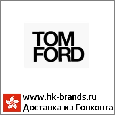 TOM FORD Hongkong Том Форд Гонконг